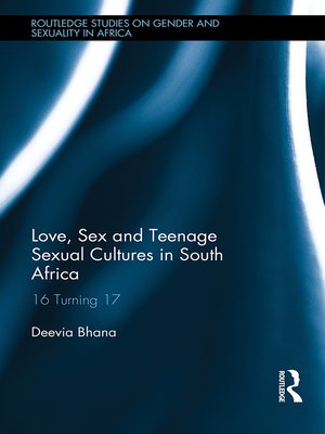 cover image of Love, Sex and Teenage Sexual Cultures in South Africa